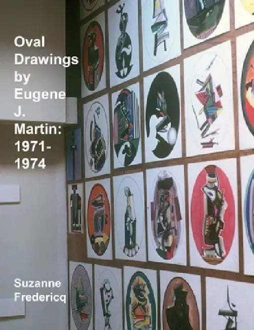 Oval Drawings by Eugene J. Martin: 1971-1974 by Suzanne Fredericq