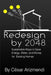 Redesign by 2048: Sustainable Ways to Save Energy, Water, and Money for Existing Homes by Cesar Arizmendi