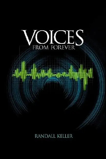 Voices From Forever by Randall Keller