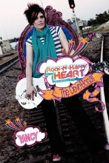 Rock-N-Happy Heart: The Devotional by Yancy
