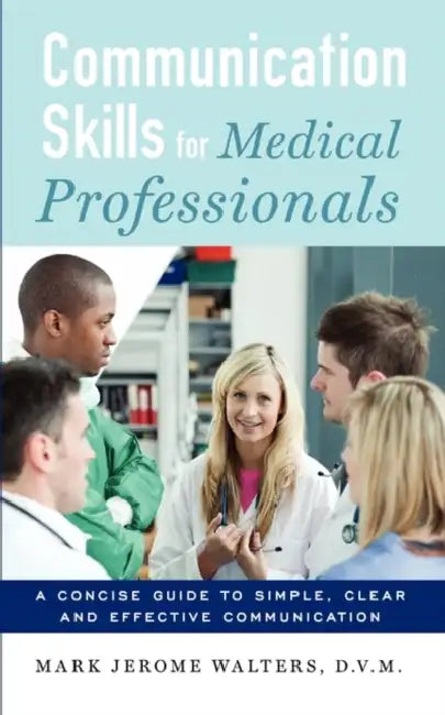 Communication Skills for Medical Professionals by Mark Jerome Walters
