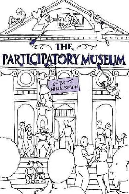 The Participatory Museum by Nina Simon