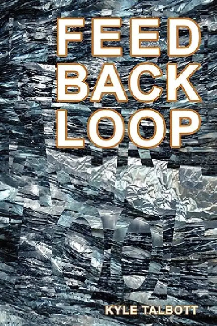 Feedback Loop: Designing Complex Architecture by Kyle Talbott