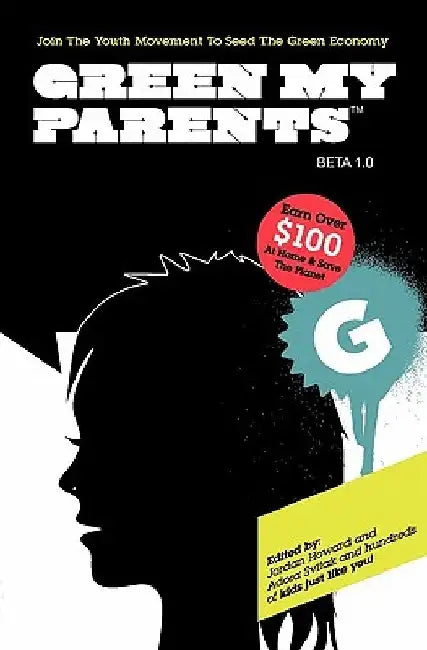 Green My Parents: Join the Youth Movement to seed the green economy by Jordan Howard