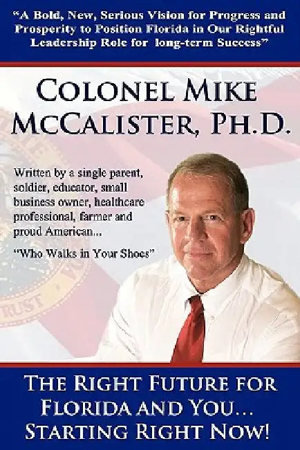 The Right Future for Florida and You... Starting Right Now!: "A Bold, New, Serious Vision for Progress and Prosperity to Position Florida in Our Right by J. Scott Hooper