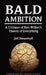 Bald Ambition: A Critique of Ken Wilber's Theory of Everything by Jeff Meyerhoff, Frank Visser