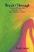 Break/Through: Healing Obesity, Debt and Depression One Chakra at a Time by Katie Custer