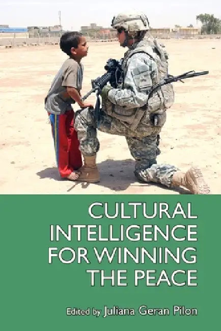Cultural Intelligence for Winning the Peace by Juliana Geran Pilon