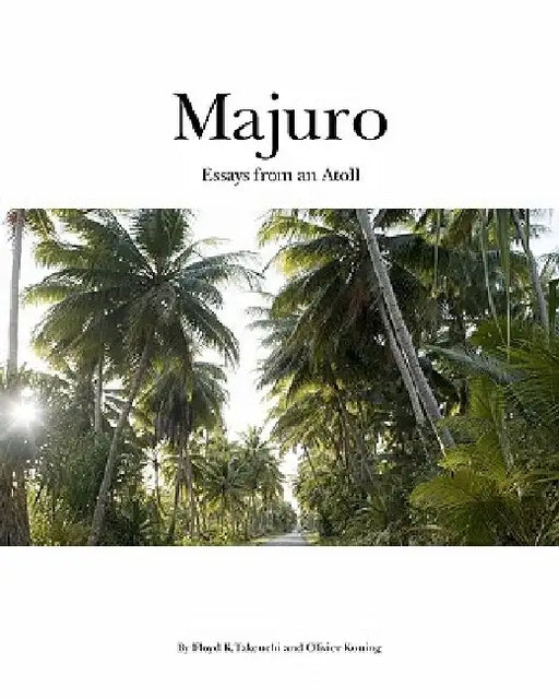 Majuro: Essays from an Atoll by Olivier Koning