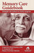 Memory Care Guidebook by Harriet Rzetelny