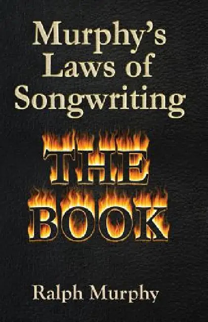 Murphy's Laws of Songwriting by Ralph J. Murphy