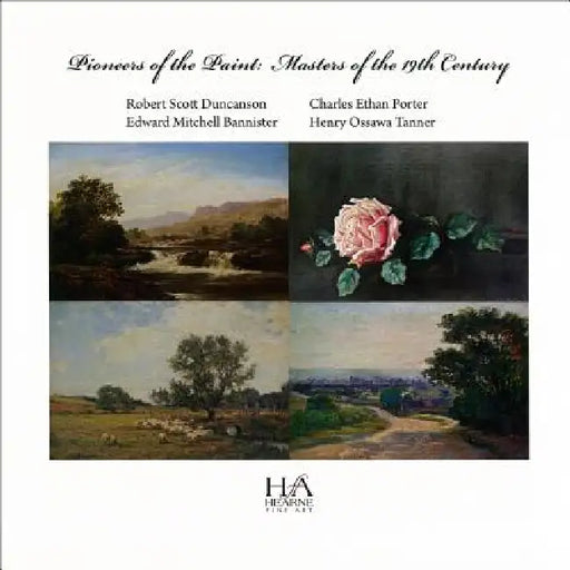 Pioneers of the Paint by Robert Scott (ART)/ Porter, Charles Ethan (ART)/ Bannister, Edward Mitchell (ART)/ Tanner, Henry Ossawa (ART) Duncanson