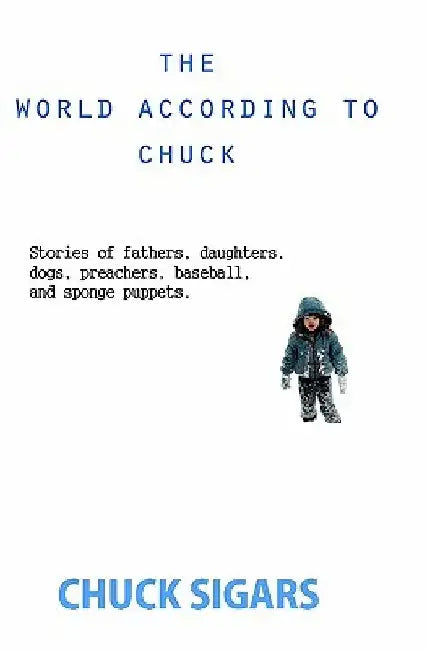 The World According to Chuck by Chuck Sigars