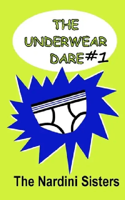 The Underwear Dare: Nerd vs. Bully! by Gina Christoffel
