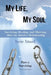 My Life, My Soul: Surviving, Healing and Thriving After an Abusive Relationship, Part 1: Surviving by Ivette Attaud