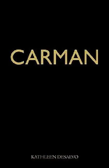 Carman by Kathleen DeSalvo