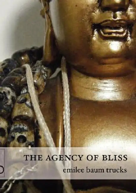 The Agency of Bliss by Emilee L. Baum Trucks