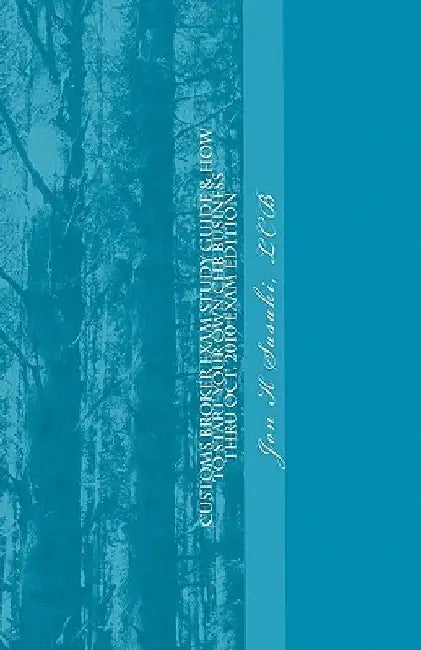 Customs Broker Exam Study Guide & How to Start Your Own CHB Business: Thru Oct. 2010 Exam Edition by Jon K. Sasaki Lcb