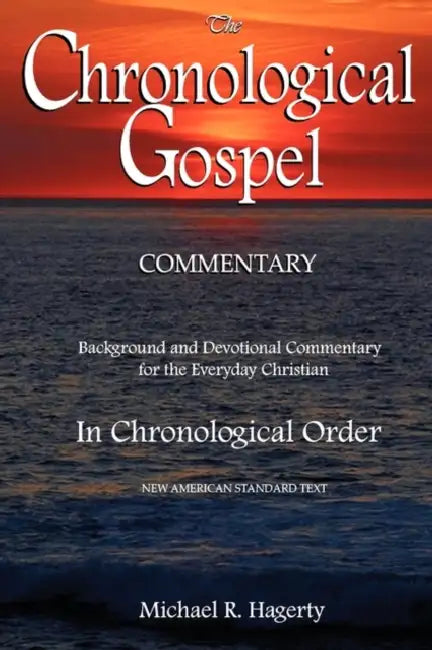 The Chronological Gospel Commentary by Michael R. Hagerty