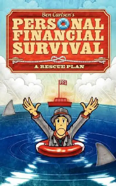 Personal Financial Survival: A Rescue Plan by Ben Carlsen