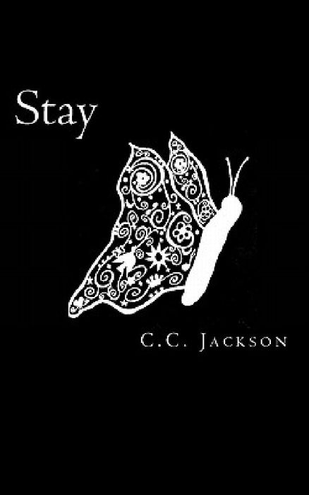 Stay: A Callie Rose Novel by C. C. Jackson