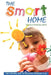 The Smart Home: The Natural Way to Educate through Play. by Shannon Pretorius M. Ed