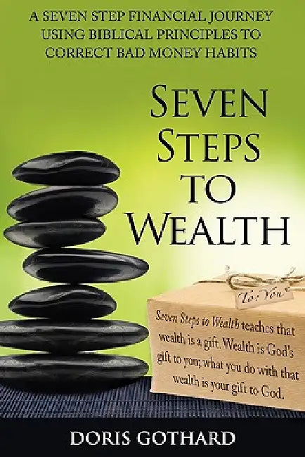Seven Steps to Wealth by Doris M. Gothard