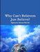 Why Can't Believers Just Believe? by Alphonse Okossi