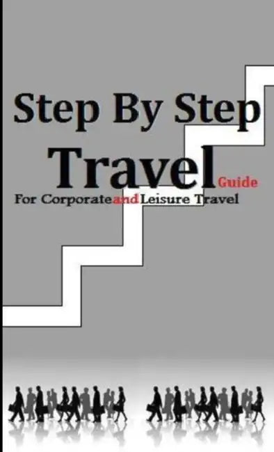 Step by Step Travel Guide for Corporate and Leisure Travel by Lura Sutton Sims