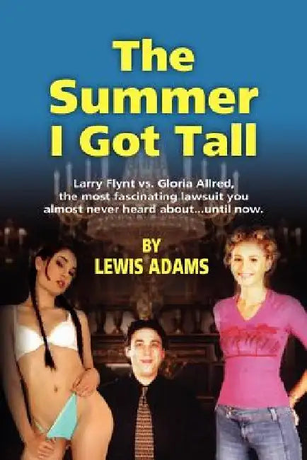 The Summer I Got Tall by Lewis K. Adams