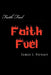 Faith Fuel: for Individuals and Churches by James J. Stewart