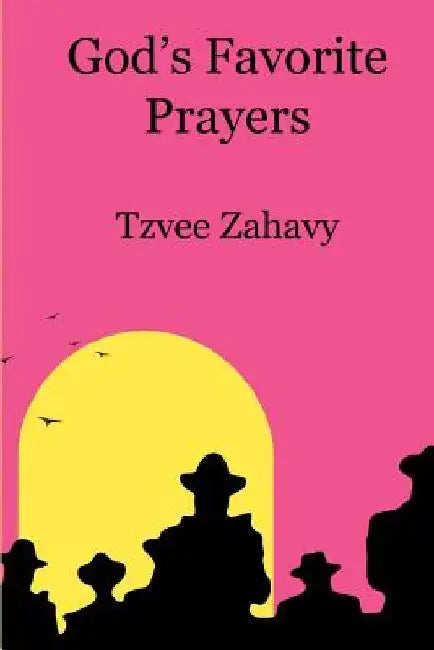 God's Favorite Prayers by Tzvee Zahavy