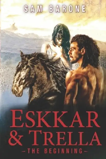 Eskkar & Trella - The Beginning by Sam Barone