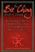 The Bit Ching Book of Change: Reinterpreting the Ancient Wisdom of The I Ching to Deal with Modern Day Morons & Confusion by Gentile, James