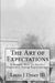 The Art of Expectations: A Simple Way To Predict Outcomes Using Expectations by Louis J. Ebner III