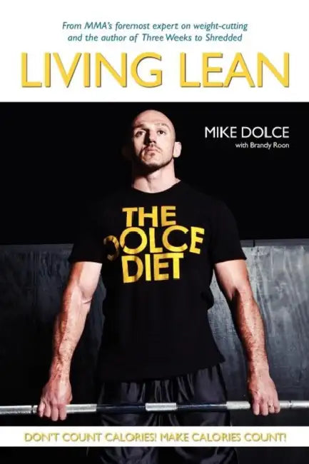 The Dolce Diet: Living Lean by Mike Dolce, Brandy Roon