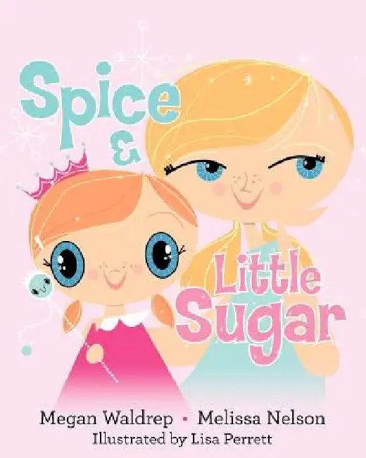 Spice and Little Sugar by Melissa Nelson
