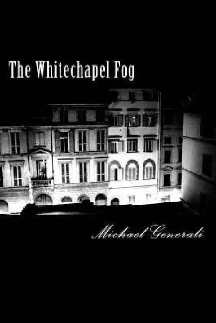 The Whitechapel Fog by Michael Generali