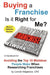 Buying a Franchise - Is it Right for Me? by Cfe Lonnie Helgerson