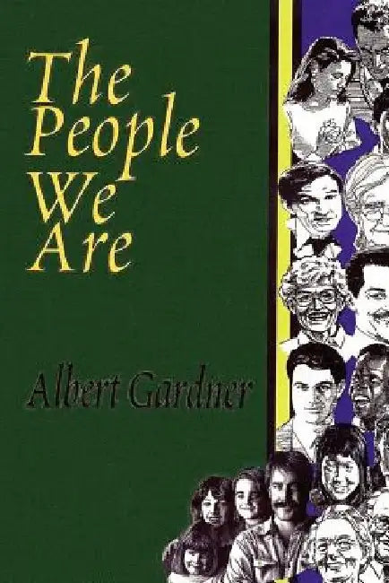 The People We Are by Albert Gardner