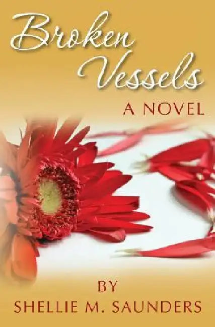 Broken Vessels by Shellie M. Saunders