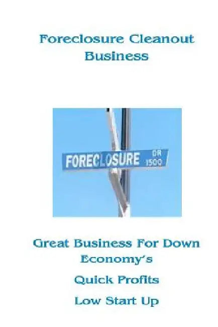 Foreclosure Cleanout Business: High Profits - Low Start Up Cost by James R. Tolliver