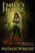 Emily's House: Book 1 of the Akasha Chronicles by Natalie Wright