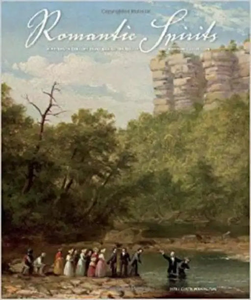 Romantic Spirits: Nineteenth Century Paintings of the South from the Johnson Collection by Pennington