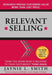 Relevant Selling: Research Proves Customers Value More Than Just Price by Jaynie L. Smith