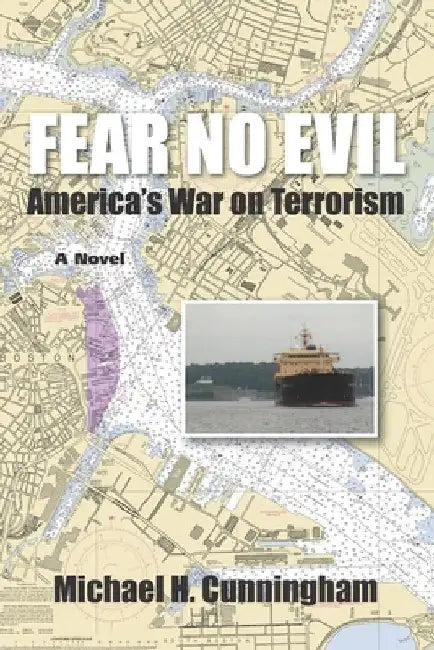 Fear No Evil: America's War on Terrorism by Michael H. Cunningham