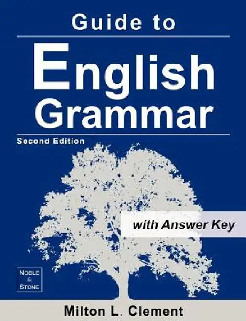 Guide to English Grammar: with Answer Key by Milton L. Clement