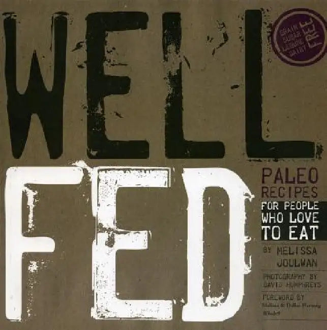 Well Fed: Paleo Recipes for People Who Love to Eat by Melissa Joulwan