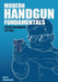 Modern Handgun Fundamentals: From Beginner to Pro by Brad W. Engmann, Pat Johnson
