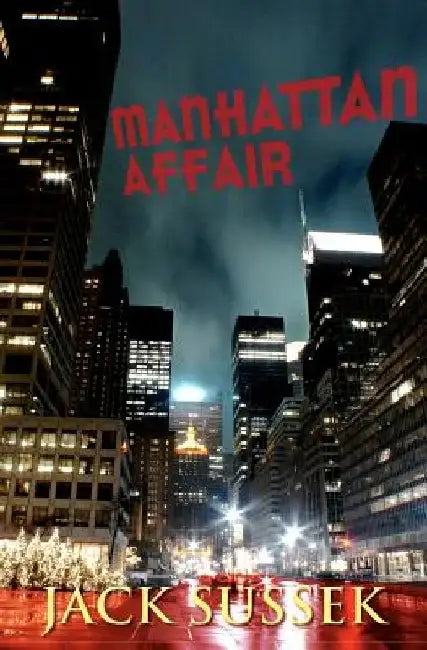 Manhattan Affair by Jack Sussek